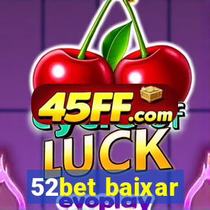 52bet baixar